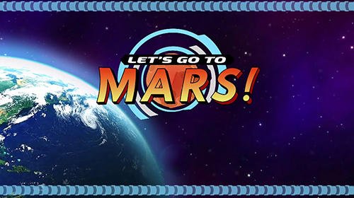 download Lets go to Mars! apk
